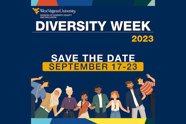 West Virginia University Division of Diversity, Equity and Inclusion Diversity Week 2023 Save the Date Sept 17-23. Image also has a line of individuals representing diverse backgrounds and identities.