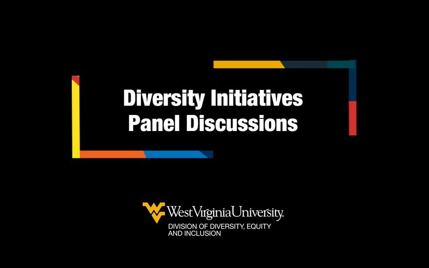 Diversity Initiatives Panel Discussions white font on black background with multi-colored mosaic lines framing the words. Logo for West Virginia University Division of Diversity, Equity and Inclusion.